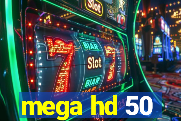 mega hd 50